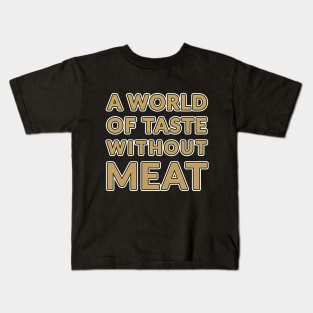 Meatless Marvels: A World of Flavor" Kids T-Shirt